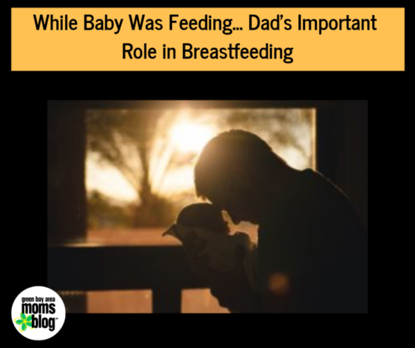 Dad, Breastfeeding, dad's role in breastfeeding