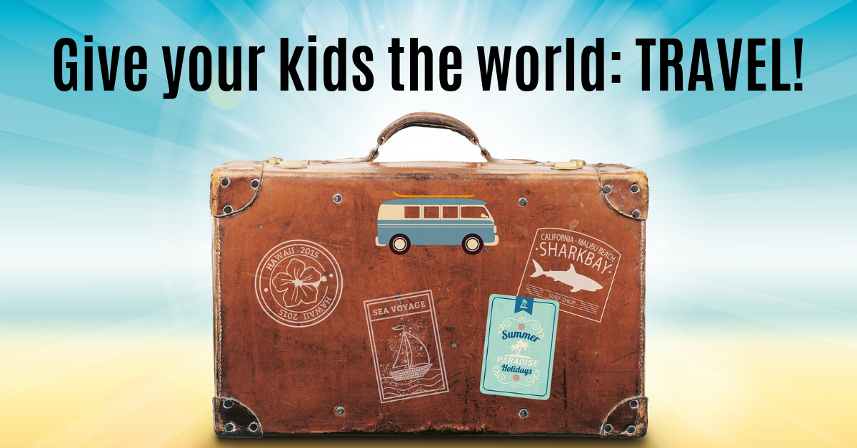 Travel with your kids