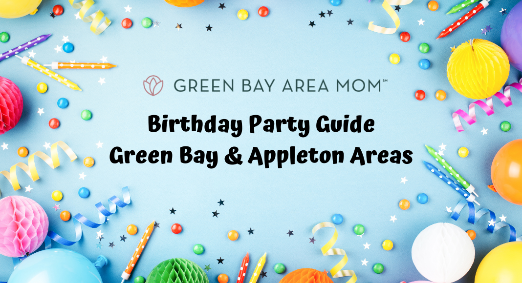 Birthday Party Guide Green Bay & Appleton Areas